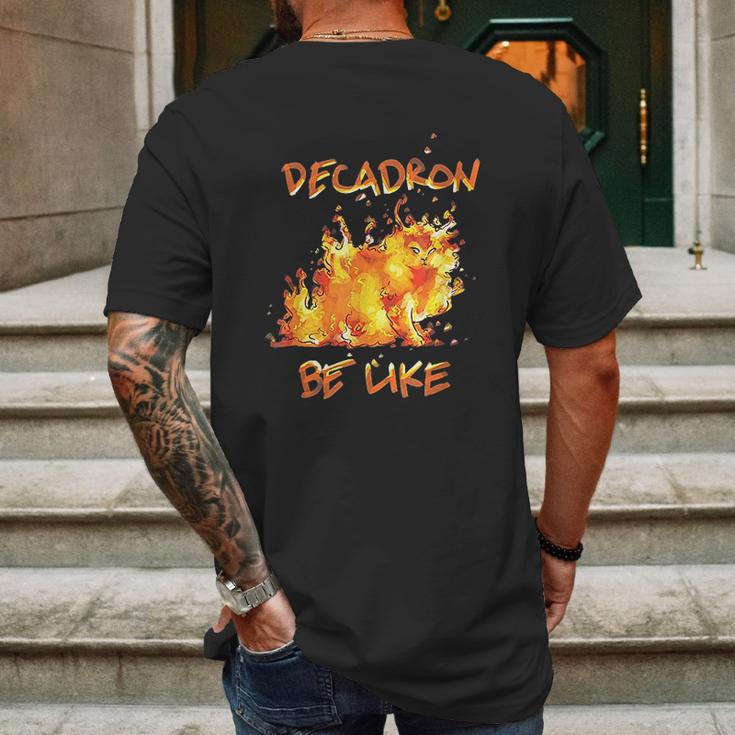 Fire Decadron Be Like Mens Back Print T-shirt Gifts for Men