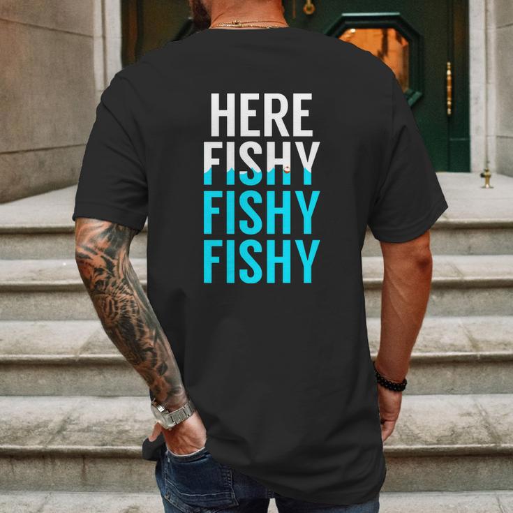 Fishing Here Fishy Fishy Fishy Fishing Mens Back Print T-shirt Gifts for Men