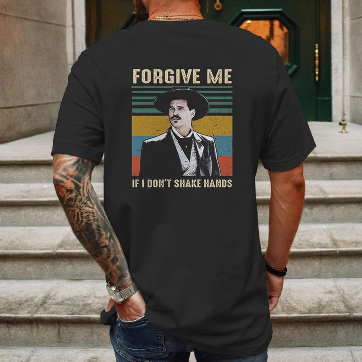 Forgive Me If I Dont Shake Hands Funny Doc Holliday Lovers Gift Tombstone Mens Back Print T-shirt Gifts for Men