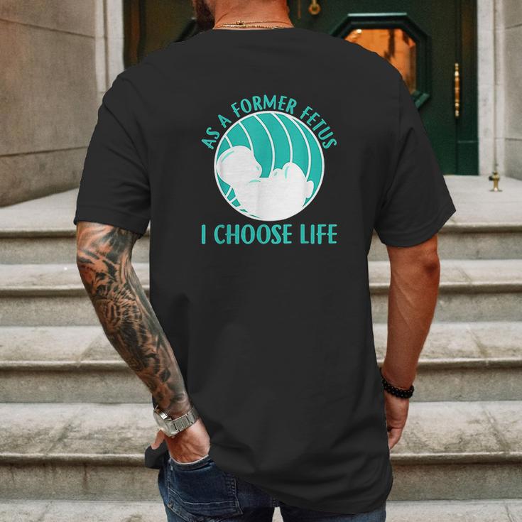 As A Former Fetus I Choose Life Mens Back Print T-shirt Gifts for Men