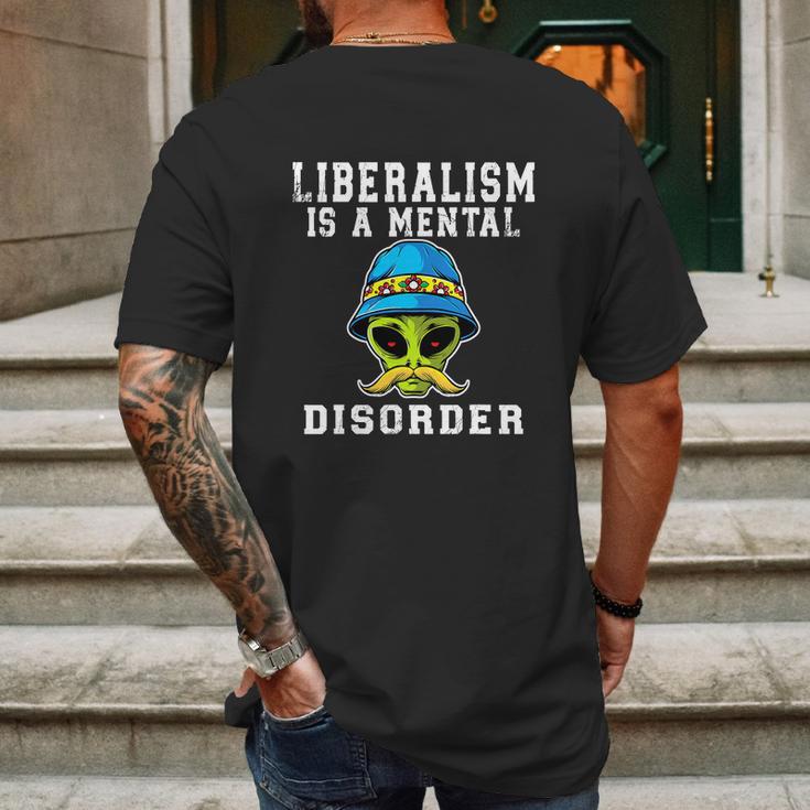 Funny Alien Quote Liberalism Is A Mental Disorder Mens Back Print T-shirt Gifts for Men