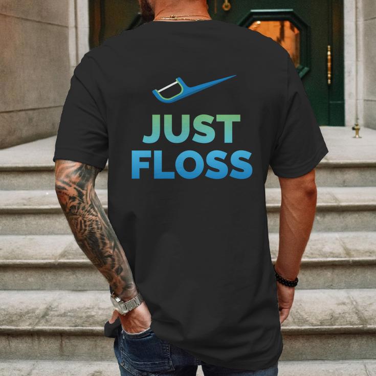 Funny Dentist Gift Just Floss Dental Assistant Hygienist Gift Mens Back Print T-shirt Gifts for Men