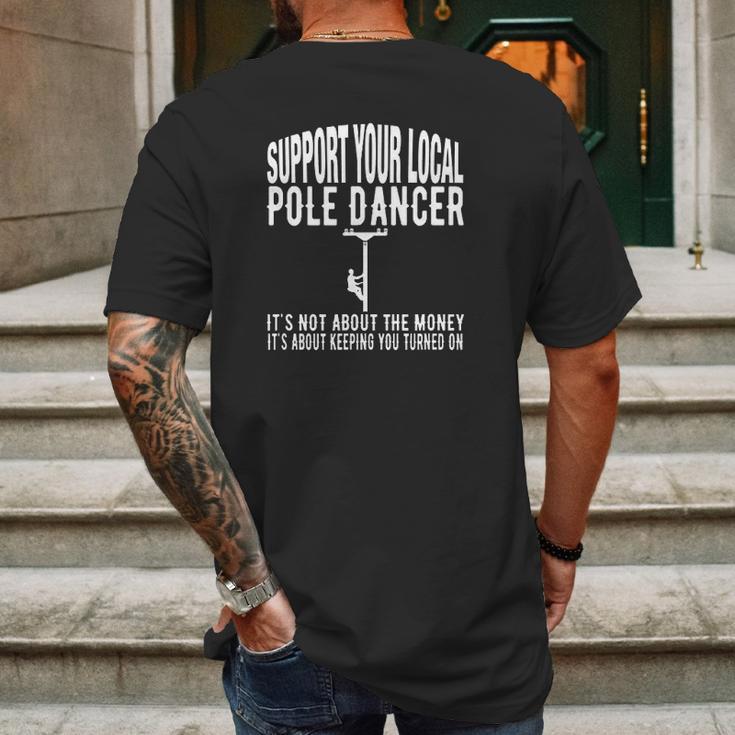 Funny Lineman Support Your Local Pole Dancer Mens Back Print T-shirt Gifts for Men