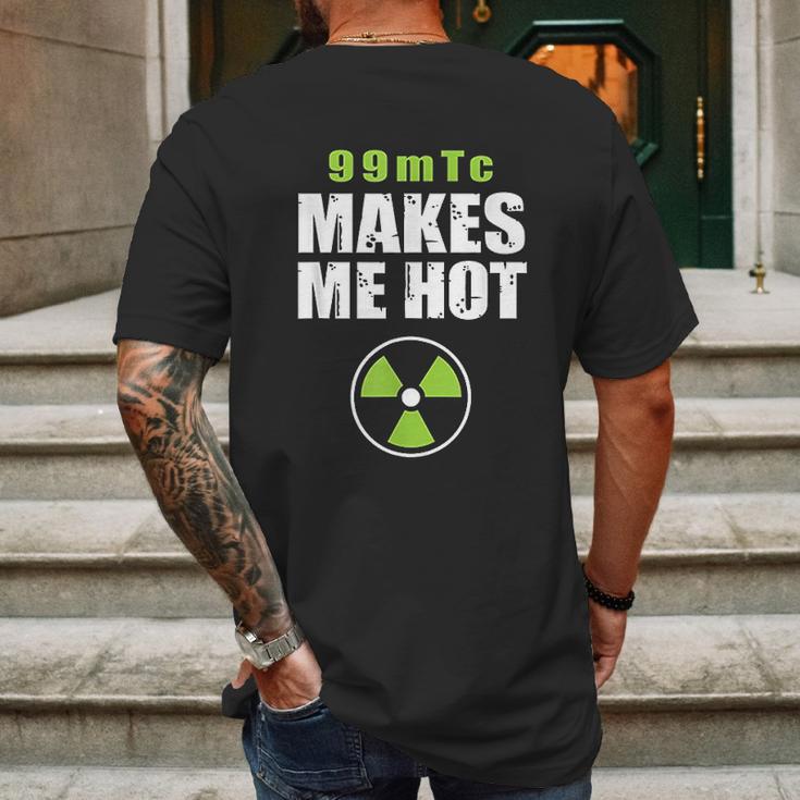 Funny Nuc Med 99Mtc Makes Me Hot Mens Back Print T-shirt Gifts for Men