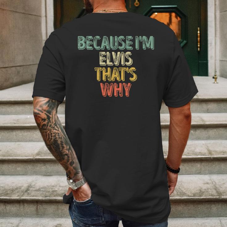 Funny Personalized Name Because Im Elvis Thats Why Mens Back Print T-shirt Gifts for Men