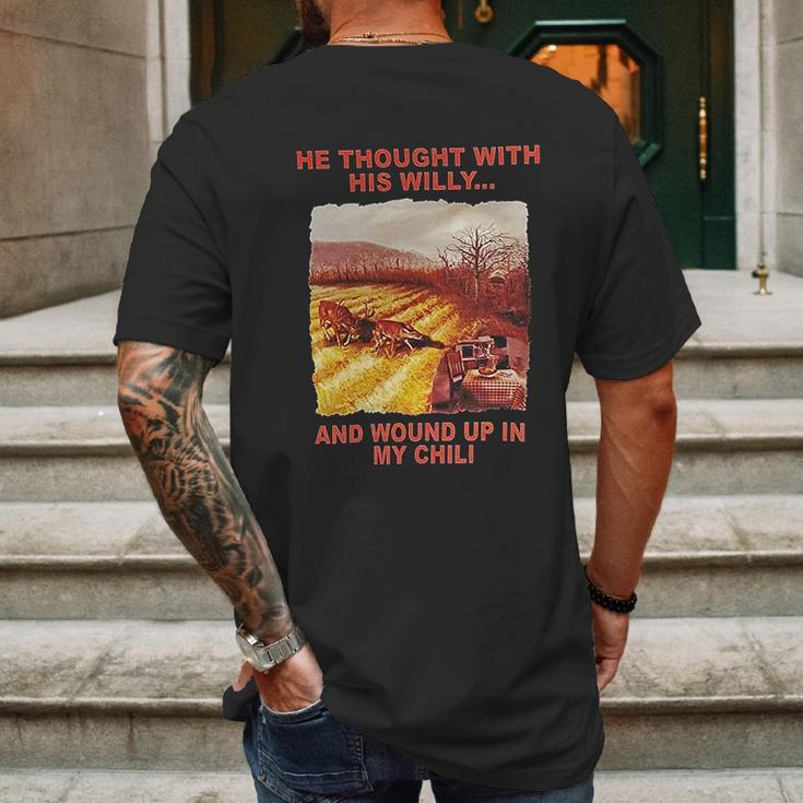 Funny He Thought With His Willy And Wound Up In My Chili Mens Back Print T-shirt Gifts for Men