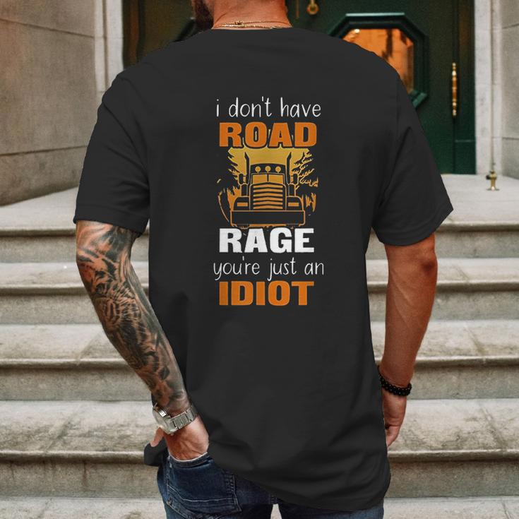 Funny Truck Driver I Dont Have Road Rage Mens Back Print T-shirt Gifts for Men