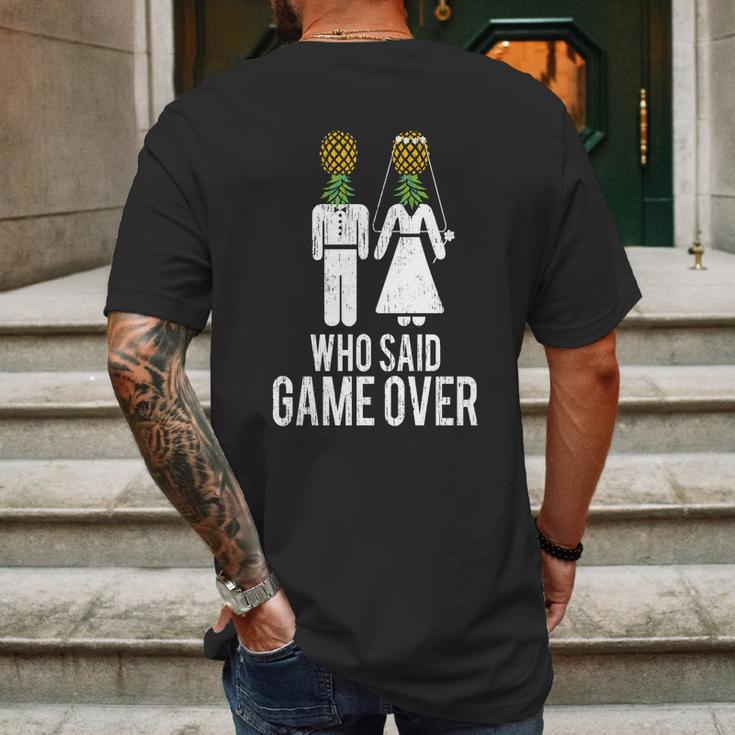 Who Said Game Is Over Swingers Pineapple Gift Mens Back Print T-shirt Gifts for Men