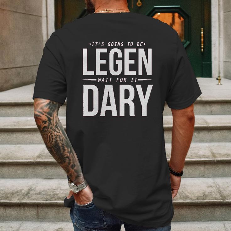 It Is Going To Be Legen Wait For It Dary Mens Back Print T-shirt Gifts for Men