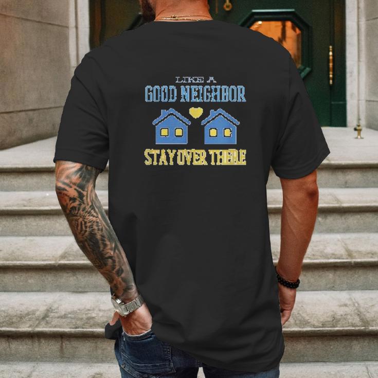 Like A Good Neighbor Stay Over There Funny Social Distancing Mens Back Print T-shirt Gifts for Men