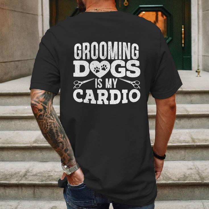 Grooming Dogs Is My Cardio Pet Groomer Furologist Fur Artist Cool Gift Mens Back Print T-shirt Gifts for Men