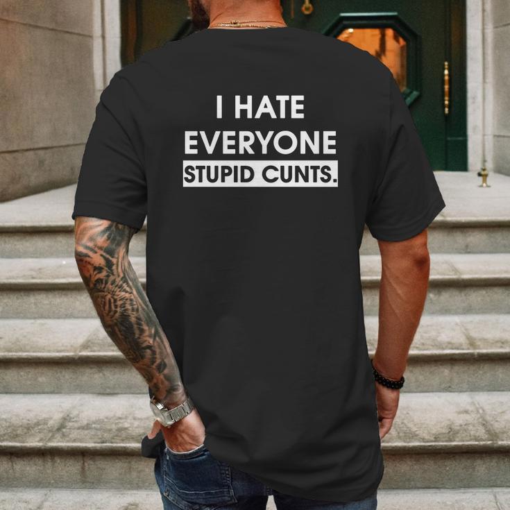 I Hate Everyone Stupid Cunts Mens Back Print T-shirt Gifts for Men