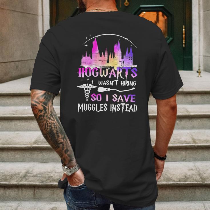 Hogwarts Wasnt Hiring So I Save Muggles Instead Mens Back Print T-shirt Gifts for Men