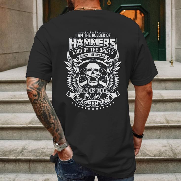 I Am The Holder Of Hammers King Of The Drills Carpenter Mens Back Print T-shirt Gifts for Men