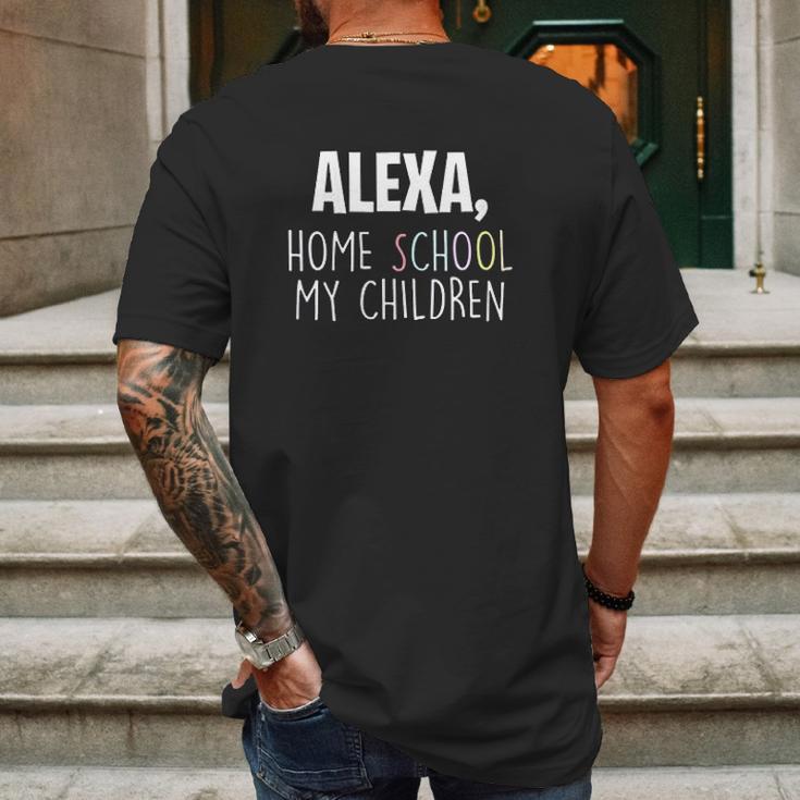 Homeschooling Alexa Homeschool My Children Mens Back Print T-shirt Gifts for Men