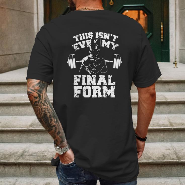 This Isnt Even My Final Form Gym Workout Lifting Weights By Geekmerch Shirt Mens Back Print T-shirt Gifts for Men