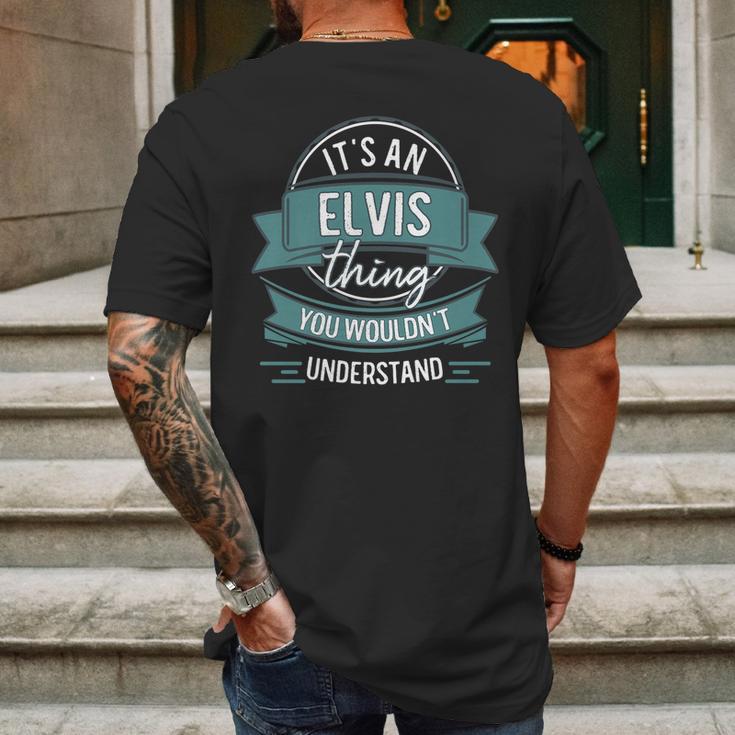 Its An Elvis Thing You Wouldnt Understand First Name Mens Back Print T-shirt Gifts for Men