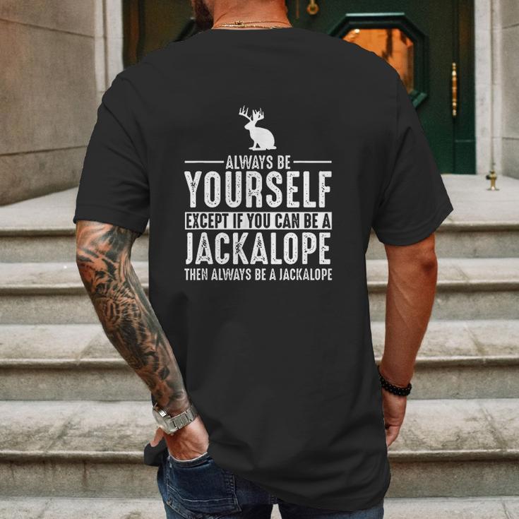 Jackalope Always Be Yourself Except If You Can Be Mens Back Print T-shirt Gifts for Men