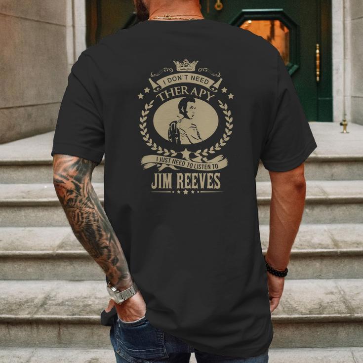 I Just Need To Listen To Jim Reeves Mens Back Print T-shirt Gifts for Men