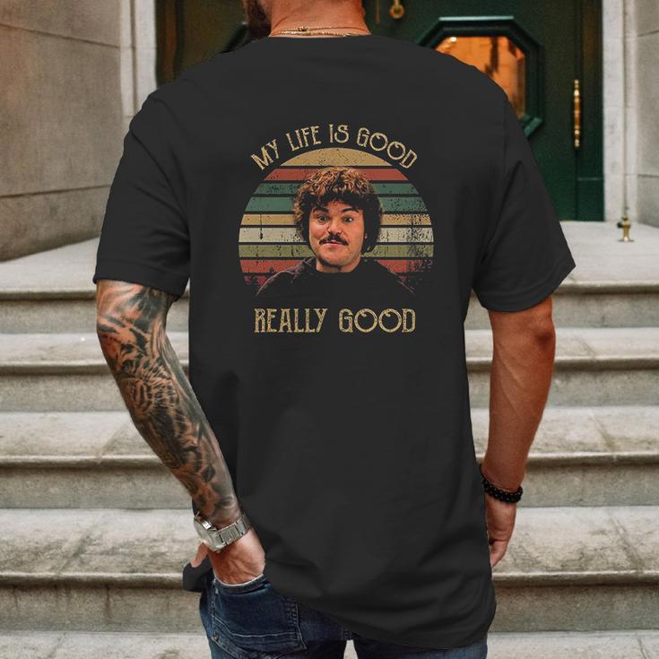 My Life Is Good Really Good Nacho Libre Lovers Movie Mens Back Print T-shirt Gifts for Men