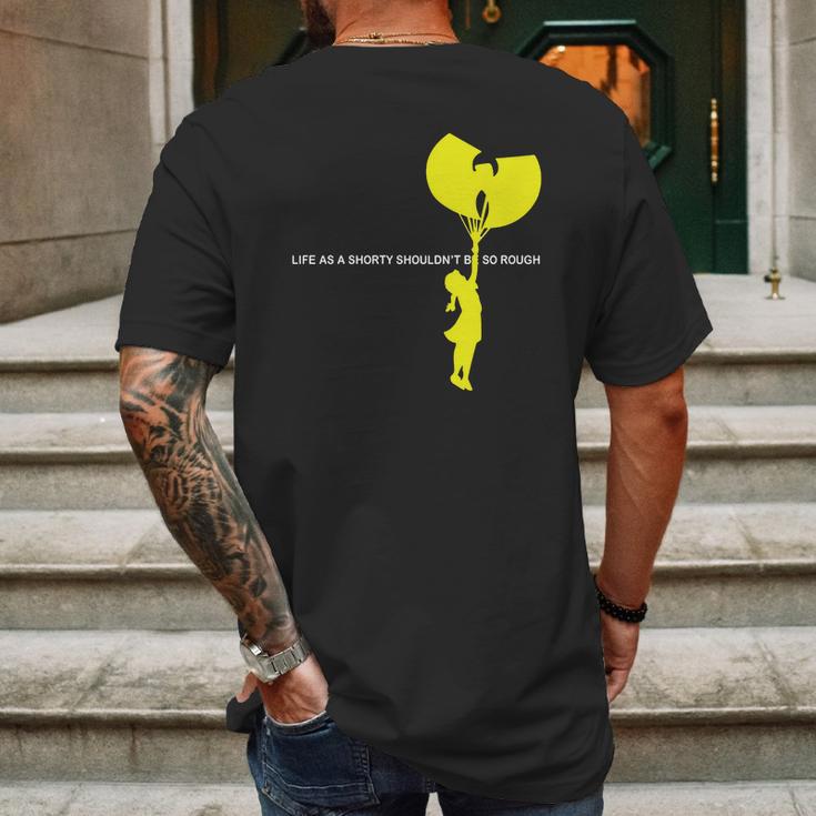 Life As A Shorty Shouldnt Be So Rough Mens Back Print T-shirt Gifts for Men