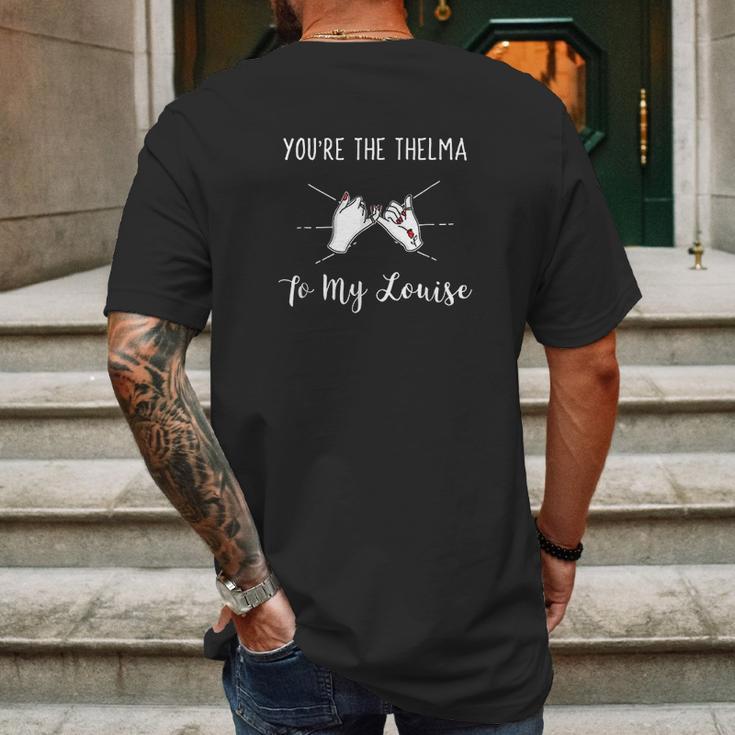 You Are The Thelma To My Louise Girls Best Friend Mens Back Print T-shirt Gifts for Men