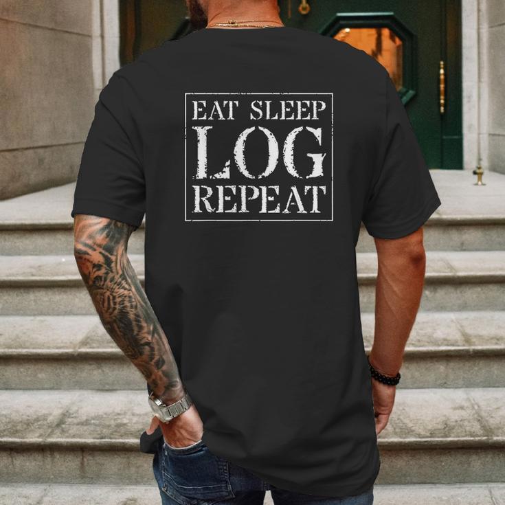 Logging Gift For Loggers Eat Sleep Log Repeat Mens Back Print T-shirt Gifts for Men