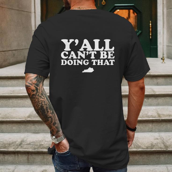 Nice Yall Cant Be Doing That Kentucky State Mens Back Print T-shirt Gifts for Men