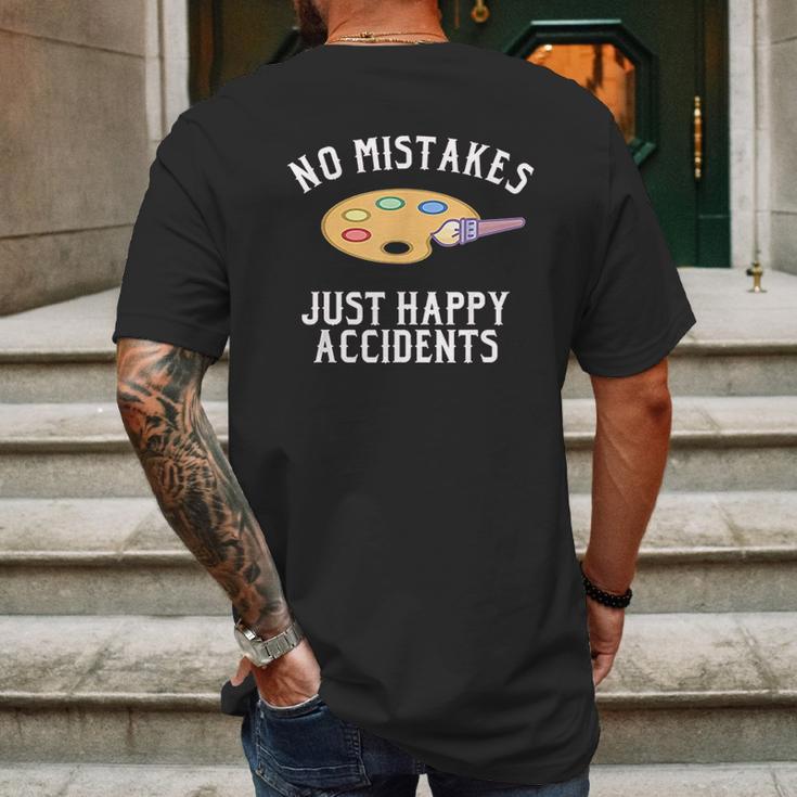 No Mistakes Just Happy Accidents Art Painter Gift Mens Back Print T-shirt Gifts for Men