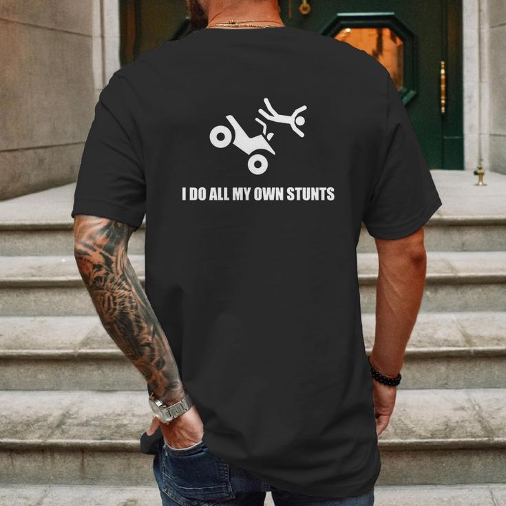 I Do All My Own Stunts Atv Four Wheeler Mens Back Print T-shirt Gifts for Men