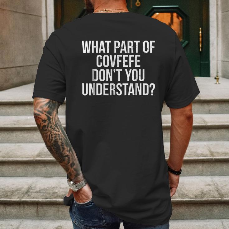 What Part Of Covfefe Dont You Understand Mens Back Print T-shirt Gifts for Men