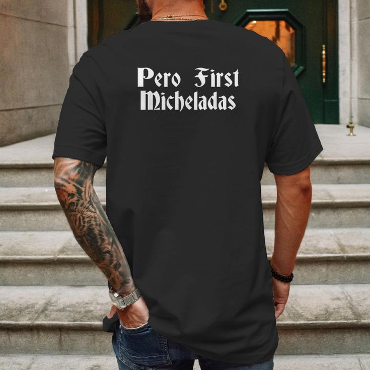 Pero First Micheladas Graphic Chicana Mens Back Print T-shirt Gifts for Men