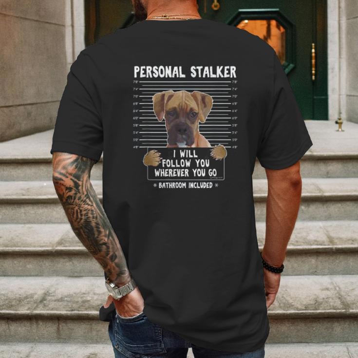 Personal Stalker Ill Follow You Wherever You Go Boxer Dog Mens Back Print T-shirt Gifts for Men