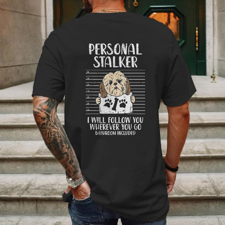 Personal Stalker Shih Tzu Funny Pet Dog Lover Owner Gift Mens Back Print T-shirt Gifts for Men