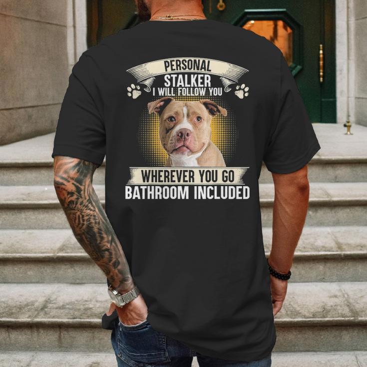 Personal Stalker I Will Follow You Pitbull Lovers Mens Back Print T-shirt Gifts for Men