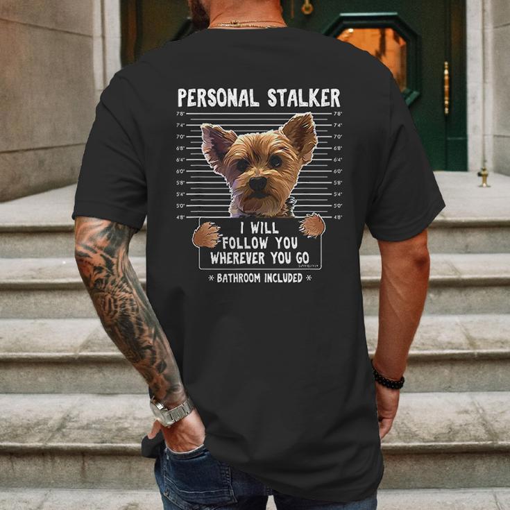 Personal Stalker I Will Follow You Wherever You Go Yorkie Mens Back Print T-shirt Gifts for Men