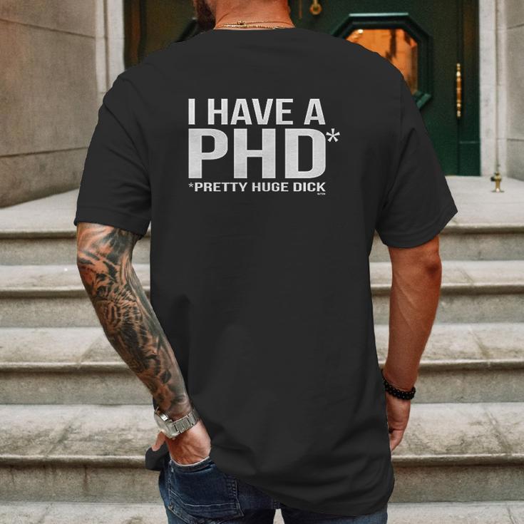 I Have A Phd Pretty Huge Dick Mens Back Print T-shirt Gifts for Men