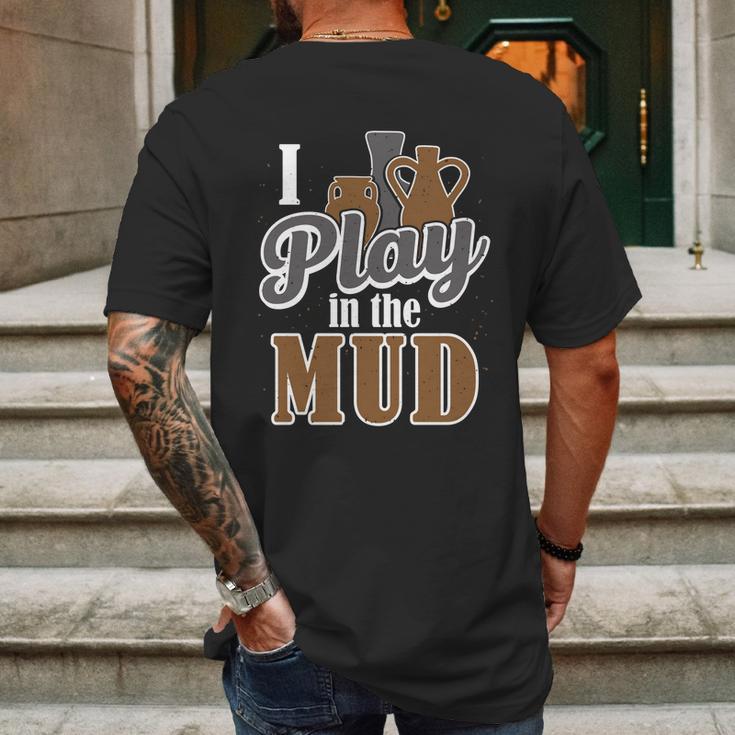 Potter Clay Artist I Play In The Mud Pottery Sculpting Great Gift Graphic Design Printed Casual Daily Basic Mens Back Print T-shirt Gifts for Men