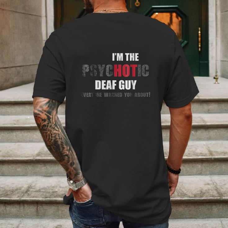 I Am The Psychotic Deaf Guy Mens Back Print T-shirt Gifts for Men