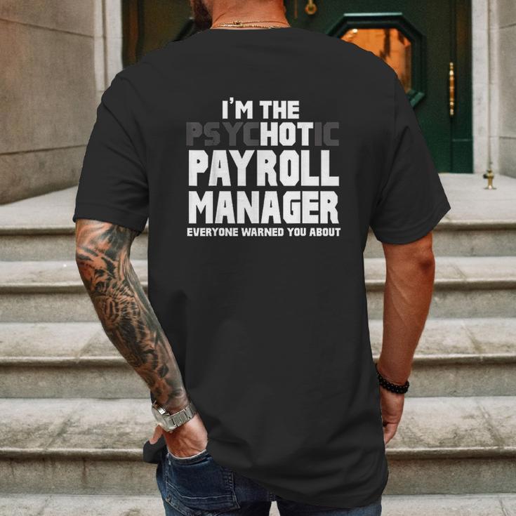 Im The Psychotic Hot Payroll Manager Funny Gift Mens Back Print T-shirt Gifts for Men