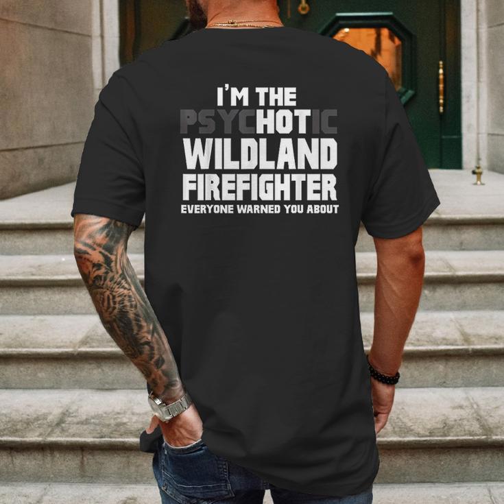 I Am Psychotic Wildland Firefighter Mens Back Print T-shirt Gifts for Men