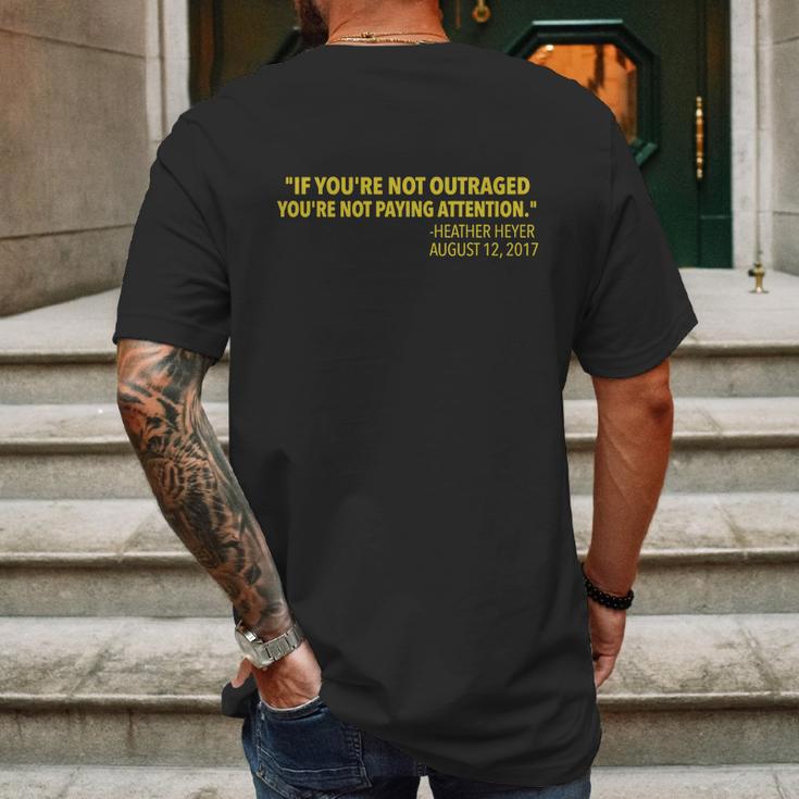 If You Re Not Outraged You Re Not Paying Attention Heather Heyer Quote Mens Back Print T-shirt Gifts for Men