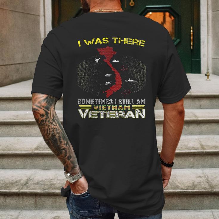 I Was There Sometimes I Still Am Vietnam Veteran Mens Back Print T-shirt Gifts for Men