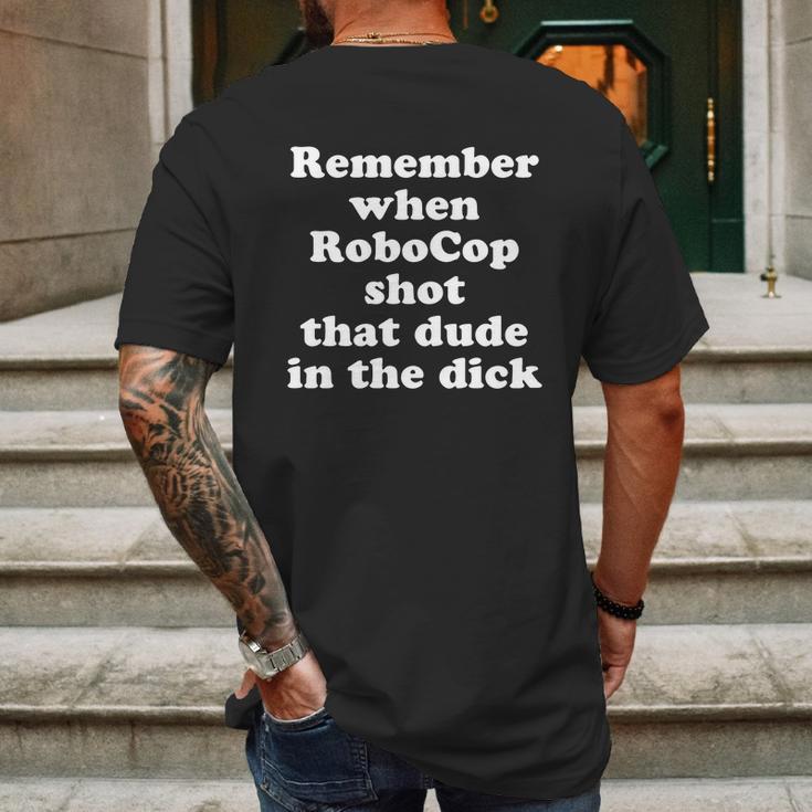 Remember When Robocop Shot That Dude In The Dick Shirt Mens Back Print T-shirt Gifts for Men