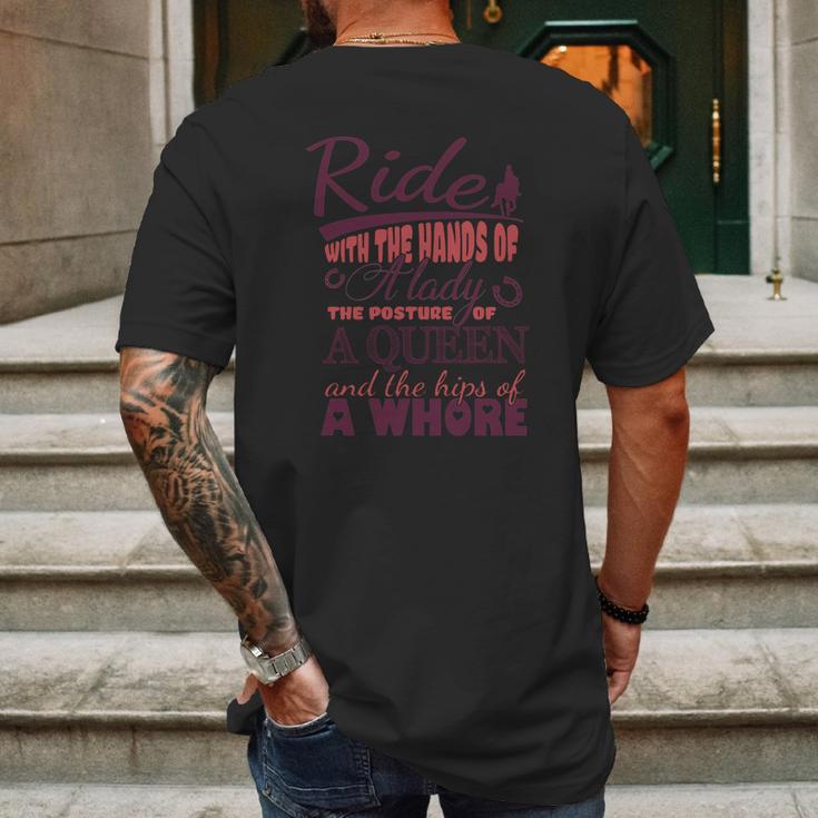 Ride With The Hands Of A Lady The Posture Of A Queen And The Hips Of A Whore Mens Back Print T-shirt Gifts for Men