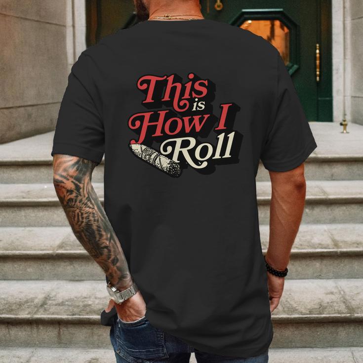 This Is How I Roll Cigar Funny Cigar Dad Gift Mens Back Print T-shirt Gifts for Men