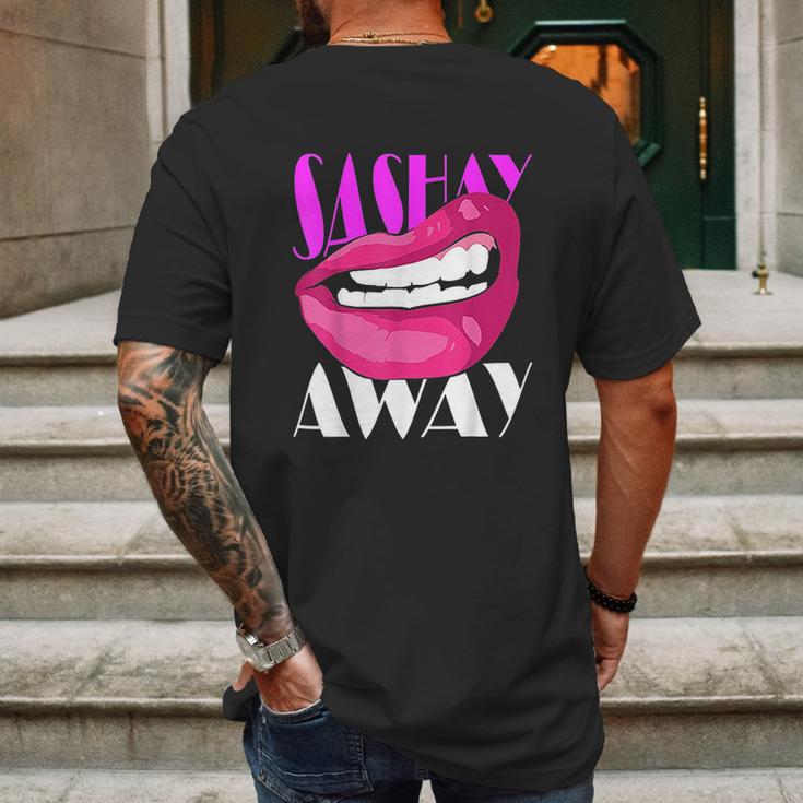 Sashay Away Funny Lips Diva Queen Femininity Cabaret Mens Back Print T-shirt Gifts for Men