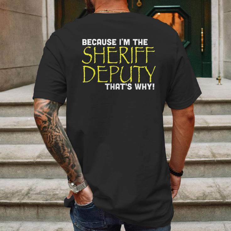 Because Im The Sheriff Deputy Thats Why Funny Mens Back Print T-shirt Gifts for Men