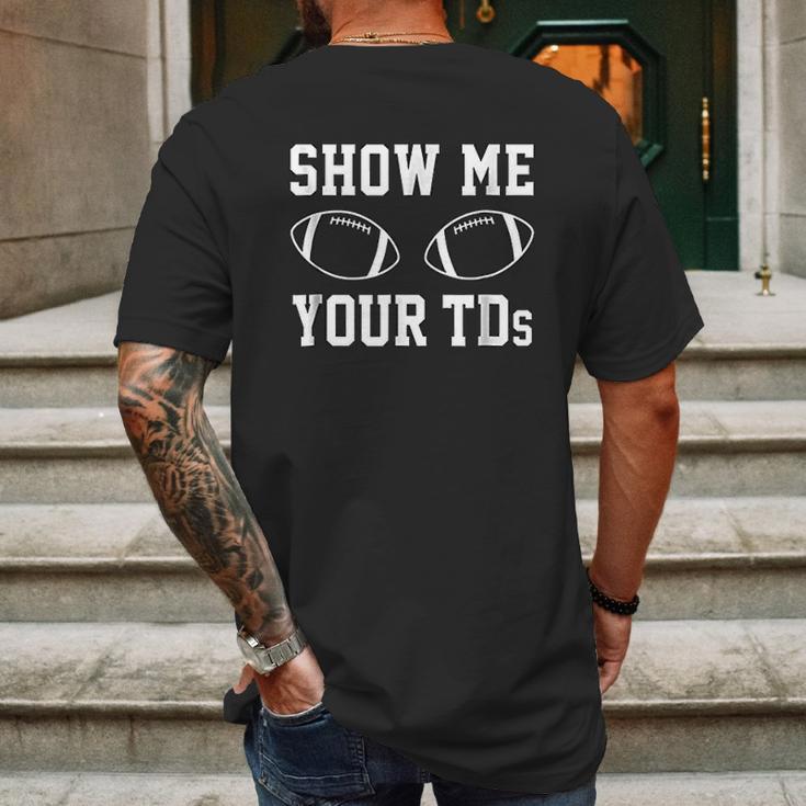 Show Me Your Tds Funny Fantasy Football Mens Back Print T-shirt Gifts for Men