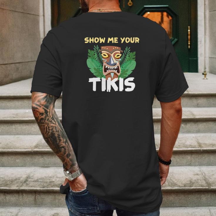 Show Me Your Tikis Funny Angry Tiki Hawaiian Mens Back Print T-shirt Gifts for Men